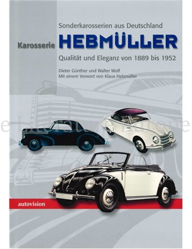 KAROSSERIE HEBMÜLLER, QUALITÄT UND ELEGANZ VON 1889 BIS 1952 (SONDERKAROSSERIEN AUS DEUTSCHLAND)