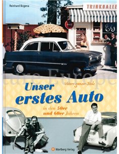UNSER ERSTES AUTO IN DEN 50er UND 60er JAHREN, VATERS GANZE STOLZ