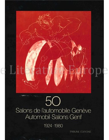 50 SALONS DE L'AUTOMOBILE GENÈVE / AUTOMOBIL-SALONS GENF (1924 - 1980)