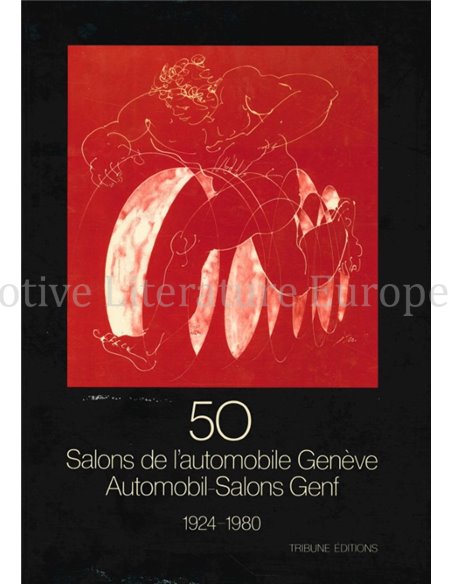 50 SALONS DE L'AUTOMOBILE GENÈVE / AUTOMOBIL-SALONS GENF (1924 - 1980)