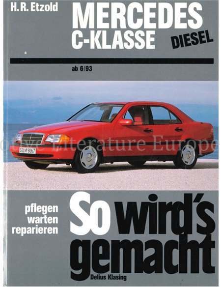 1993 - 1994 MERCEDES C-KLASSE DIESEL REPERATURANLEITUNG DEUTSCH (SO WIRD'S GEMACHT)