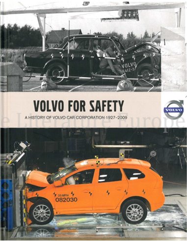 VOLVO FOR SAFETY, A HISORY OF VOLVO CAR CORPORATION 1927-2009