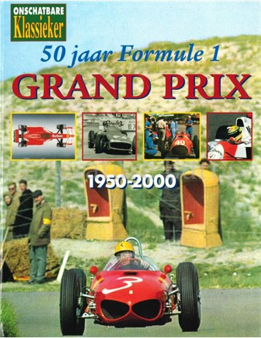 50 JAAR FORMULE 1 GRAND PRIX 1950 - 2000 (ONSCHATBARE KLASSIEKER)
