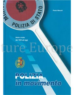 POLIZIA IN MOVIMENTO (AUTO E MOTO DAL 1945 AD OGGI)