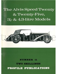 THE ALVIS SPEED TWENTY & TWENTY-FIVE 3.5 & 4.3 LITRE MODELS  (PROFILE PUBLICATIONS 11)