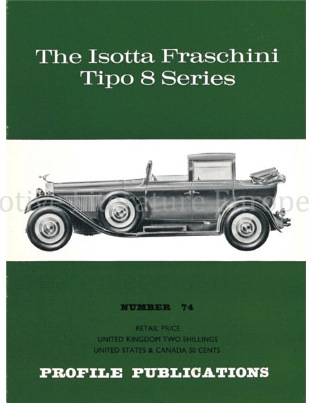 THE ISOTTA FRASCHINI TIPO 8 SERIES  (PROFILE PUBLICATIONS 74)