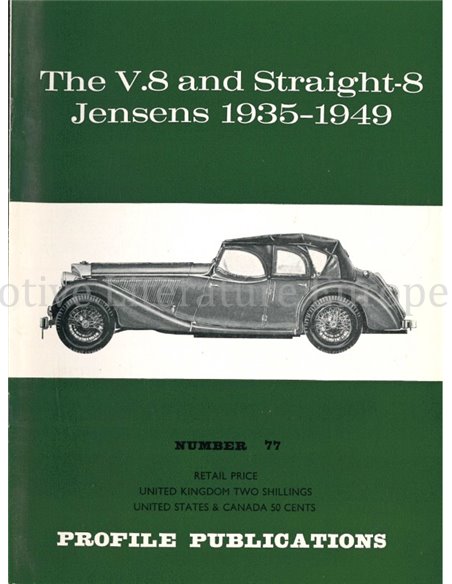 THE V8 AND STRAIGHT 8 JENSENS 1935 - 1949 (PROFILE PUBLICATIONS 77)