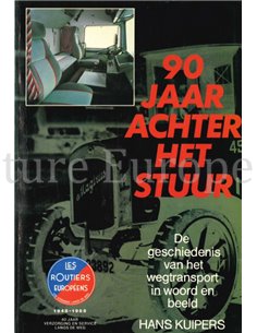 90 JAAR ACHTER HET STUUR, DE GESCHIEDENIS VAN HET WEGTRANSPORT IN BEELD