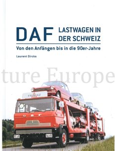DAF, LASTWAGEN IN DER SCHWEIZ, VON DEN ANFÄNGEN BIS IN DIE 90er JAHRE