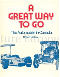 A GREAT WAY TO GO, THE AUTOMOBILE IN CANADA