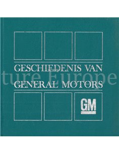GESCHIEDENIS VAN GENERAL MOTORS, OPKOMST EN GROEI VAN DE GROOTSTE ONDERNEMING TER WERELD
