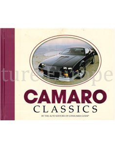 CAMARO CLASSICS BY THE AUTO EDITORS OF CONSUMER GUIDE