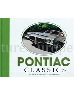 PONTIAC CLASSICS BY THE AUTO EDITORS OF CONSUMER GUIDE