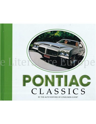 PONTIAC CLASSICS BY THE AUTO EDITORS OF CONSUMER GUIDE