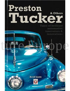 PRESTON TUCKER & OTHERS, TALES OF BRILLIANT AUTOMOTIVE INNOVATORS & INNOVATIONS