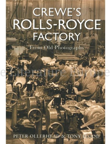 CREWE'S ROLLS-ROYCE FACTORY, FROM OLD PHOTOGRAPHS