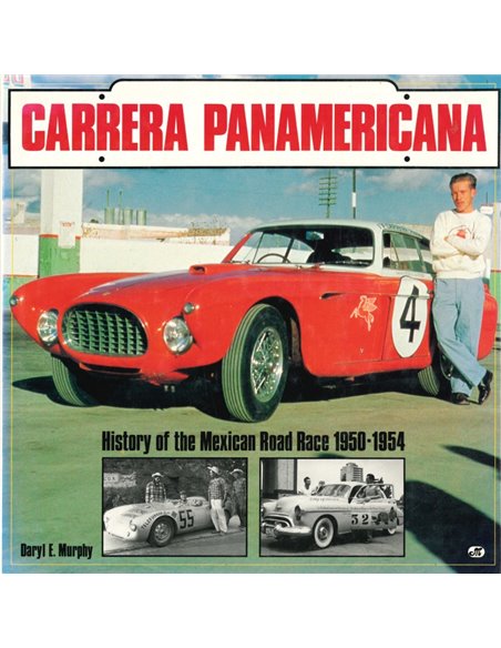 CARRERA PANAMERICANA, HISTORY OF THE MEXICAN ROAD RACE 1950 - 1954