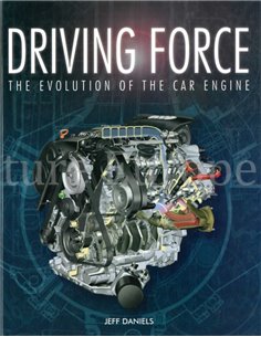 DRIVING FORCE, THE EVOLUTION OF THE CAR ENGINE