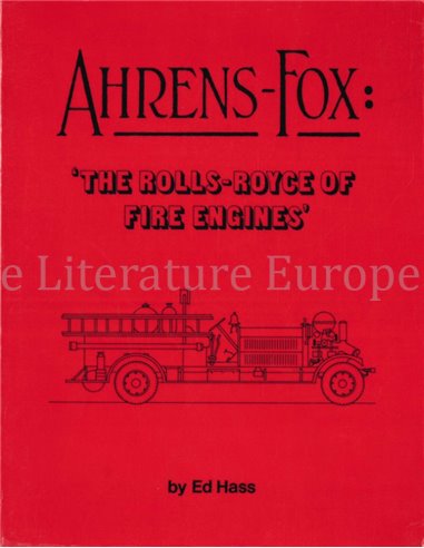 AHRENS-FOX: "THE ROLLS-ROYCE OF FIRE ENGINES"