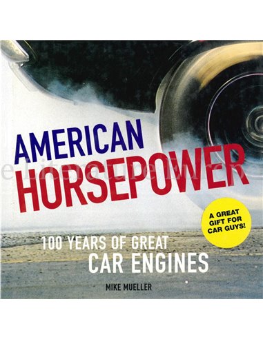 AMERICAN HORSEPOWER, 100 YEARS OF GREAT CAR ENGINES