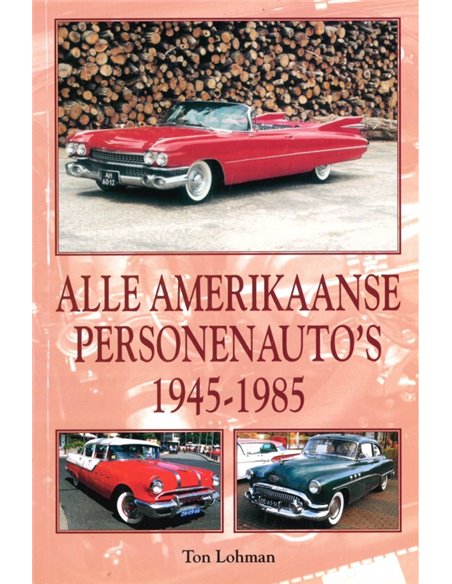 ALLE AMERIKAANSE PERSONENAUTO'S 1945 - 1985