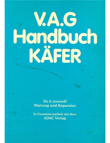 V.A.G. HANDBUCH KÄFER, DO IT YOURSELF, WARTUNG UND REPERATUR, REPARATURANLEITUNG DEUTSCH