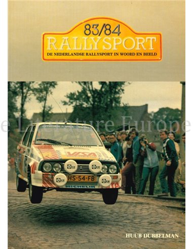 83/84 RALLYSPORT, DE NEDERLANDSE RALLYSPORT IN WOORD EN BEELD