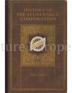 HISTORY OF THE STUDEBAKER CORPORATION 1852 - 1923