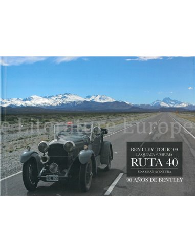 BENTLEY TOUR '09 LA QUIACA / USHUAIA, RUTA 40, UNE GRAN AVENTURA (90 ANOS DE BENTLEY)
