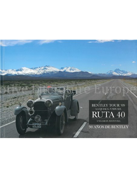 BENTLEY TOUR '09 LA QUIACA / USHUAIA, RUTA 40, UNE GRAN AVENTURA (90 ANOS DE BENTLEY)
