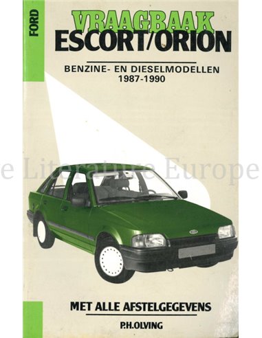 1987 - 1990 FORD ESCORT / ORION, BENZINE / DIESEL,REPARATURANLEITUNG
