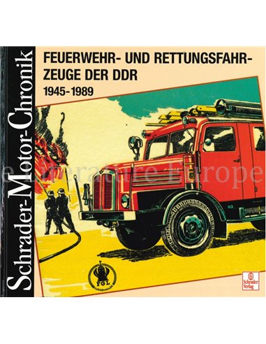 FEUERWEHR- UND RETTUNGSFAHRZEUGE DER DDR 1945 - 1989
