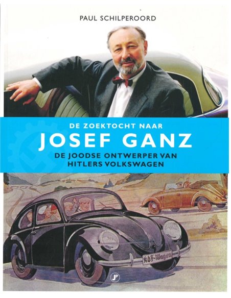 DE ZOEKTOCHT NAAR JOSEF GANZ, DE JOODSE ONTWERPER VAN HITLERS VOLKSWAGEN