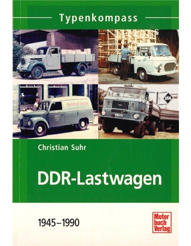 DDR- LASTWAGEN 1945 - 1990, TYPENKOMPASS