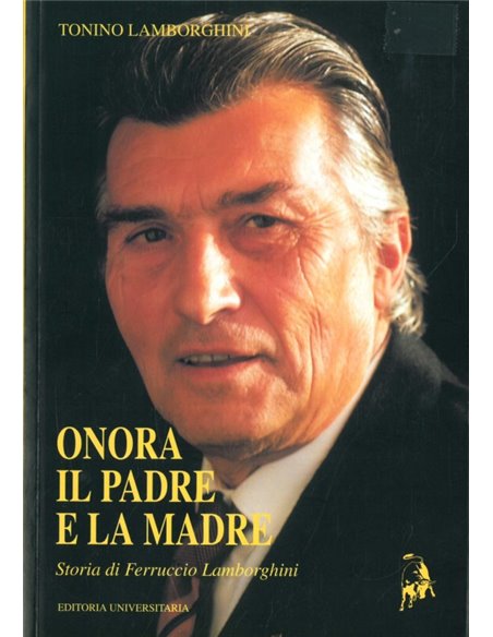 ONORA IL PADRE E LA MADRE, STORIA DI FERRUCCIO LAMBORGHINI