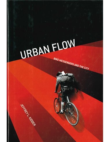 URBAN FLOW, BIKE MESSENGERS AND THE CITY