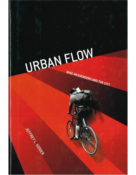 URBAN FLOW, BIKE MESSENGERS AND THE CITY