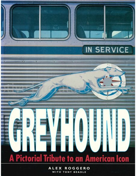 GREYHOUND, A PICTORIAL TRIBUTE TO AN AMERICAN ICON