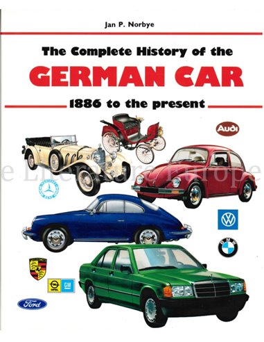 THE COMPLETE HISTORY OF THE GERMAN CAR, 1886 TO PRESENT