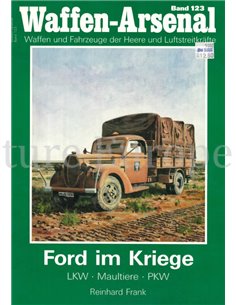 WAFFEN-ARSENAAL BAND 123, FORD IM KRIEGE: LKW - MAULTIERE - PKW