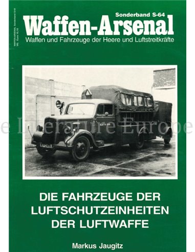 WAFFEN-ARSENAAL SONDERBAND S-64, DIE FAHRZEUGE DER LUFTSCHUTZEINHEITEN DER LUFTWAFFE