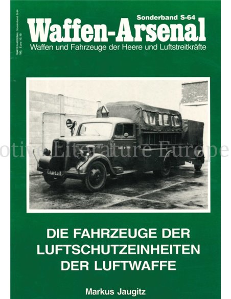 WAFFEN-ARSENAAL SONDERBAND S-64, DIE FAHRZEUGE DER LUFTSCHUTZEINHEITEN DER LUFTWAFFE