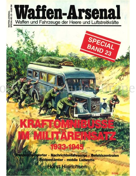 WAFFEN-ARSENAAL SPEZIAL BAND 23, KRAFTOMNIBUSSE IM MILITÄREINSATZ 1933 - 1945