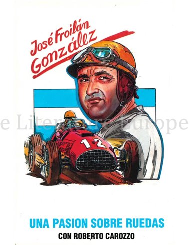 JOSE FROILAN GONZALEZ, UNA PASION SOBRE RUEDAS (EDICIÓN ESPECIAL DE 200 EJEMPLARES)(SPECIALE EDITIE: 200 EXEMPLAREN !)