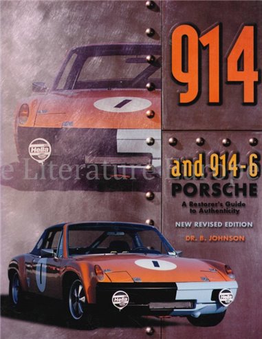PORSCHE 914 and 914-6, A RESTORER'S GUIDE TO AUTHENTICITY (NEW REVISED EDITION) 