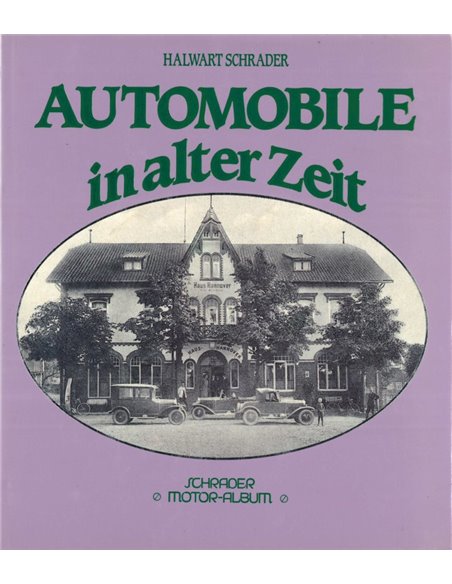 AUTOMOBILE IN ALTER ZEIT (SCHRADER, MOTOR-ALBUM)