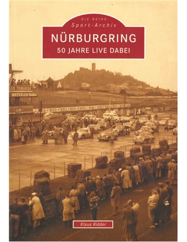 NÜRNBURGRING, 50 JAHRE LIVE DABEI (DIE REIHE SPORT-ARCHIV)