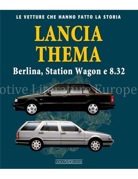 LANCIA THEMA BERLINA, STATION WAGON e 8.32  LE VETTURE CHE HANNO LA STORIA