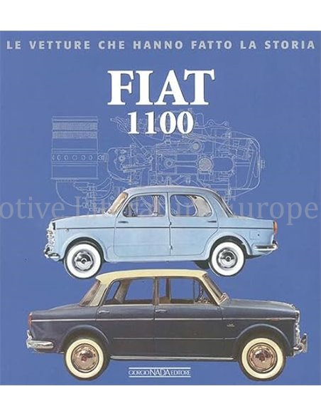 FIAT 1100 (LE VETTURE CHE HANNO FATTO LA STORIA) 