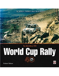 THE DAILY MIRROR 1970 WORLD CUP RALLY 40: THE WORLD'S THOUGHEST RALLY IN RETROSPECT